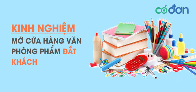 Kinh nghiệm mở cửa hàng văn phòng phẩm nhỏ hút khách